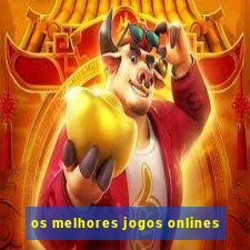 os melhores jogos onlines